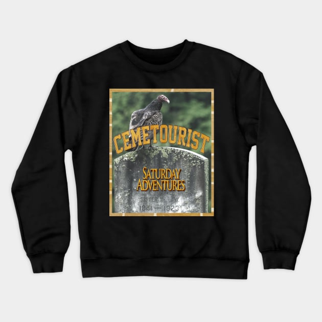 Cemetourist Crewneck Sweatshirt by SaturdayAdventures